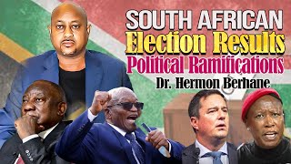 South African Election Results amp Political Ramifications Analysis Dr Hermon Berhane Ogbamichael [upl. by Ayvid]