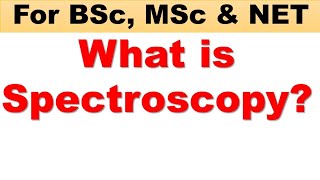 Spectroscopy Part 1 [upl. by Gabriello]