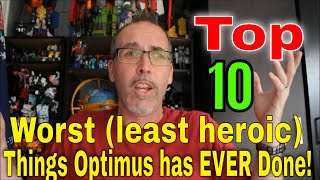 GotBot Counts Down Top 10 Worst Least Heroic Things Optimus Prime has Done [upl. by East]