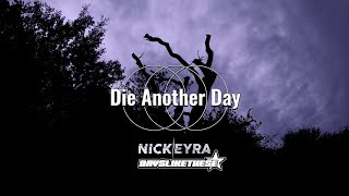 Nick Eyra  Die Another Day feat daysliketheseaus Official Lyric Video Copyright Free [upl. by Aicined468]