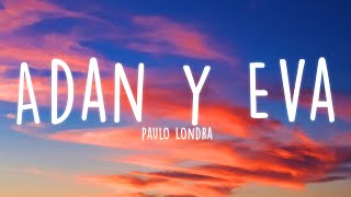 Paulo Londra  Adan y Eva Lyrics [upl. by Ynobe]