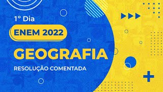 Resolução Comentada  ENEM 2022  1º dia  Geografia [upl. by Alleunamme458]