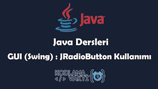 Java Dersleri 105  GUI Swing  JRadioButton Kullanımı ve Örnekleri [upl. by Obara988]