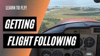 How to Request Flight Following VFR  Calling Air Traffic Control [upl. by Alleusnoc]