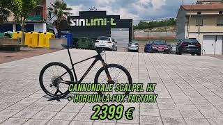 CANNONDALE SCALPEL HT  FOX FACTORY KASHIMA 2399€ [upl. by Brenan236]