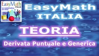 Calcolo della Derivata Puntuale e Generica  TEORIA 201301201800 a [upl. by Ades]