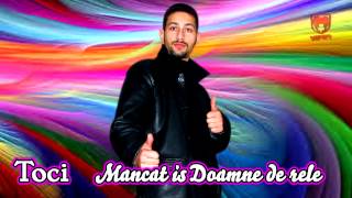 Toci  Mancat is Doamne de rele [upl. by Destinee]