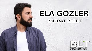 Murat Belet  Ela Gözler [upl. by Alra]