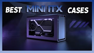 Top 5 Best Mini ITX Cases In 2024 [upl. by Franky577]