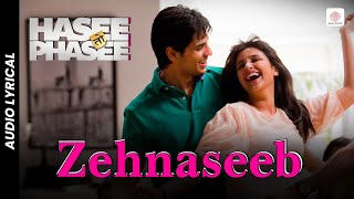 Zehnaseeb  Lyrical Song  Hasee Toh Phasee  Sidharth Parineeti  Chinmayi S  Shekhar Ravjiani [upl. by Jody]