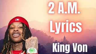 King Von  2 AM Lyrics [upl. by Aimee744]