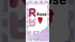 Alphabet R for Rose 🌹 [upl. by Zertnom]