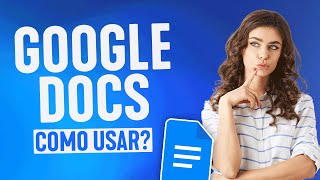 GOOGLE DOCS Como Usar  Tutorial Passo a Passo [upl. by Cinimod]