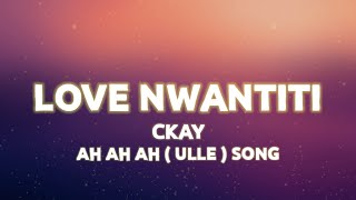 Ckay  Love Nwantiti Lyrics Tiktok Remix  Ah Ah Ah Ah Song  Ulle Song [upl. by Bloem840]