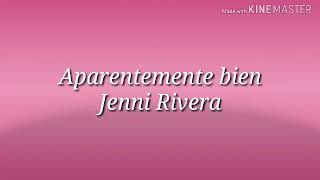 Aparentemente bienLetra Jenni Rivera [upl. by Lynnea]