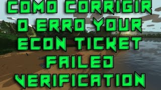 COMO RESOLVER O ERROYOUR ECON TICKET FAILED VERIFICATION UNTURNED [upl. by Mauceri]