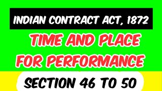 SECTION 46 TO 50 OF THE INDIAN CONTRACT ACT 1872  TIME AND PLACE FOR PERFORMANCE  LAW EXPLORER [upl. by Jameson85]