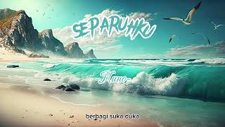 Separuhku  Nano full lirik [upl. by Aillemac]