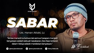 Sabar  Ust Hanan Attaki Lc [upl. by Libb]