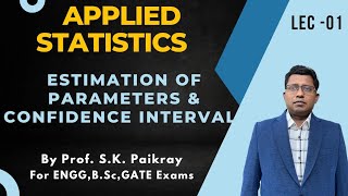 Applied Statistics I Estimation of Parameters I Confidence Interval I SK Paikray I Engg Math  Lec 1 [upl. by Ylehsa]