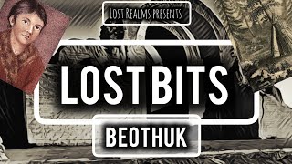 Lost Bits 2  The Beothuk [upl. by Bakki]