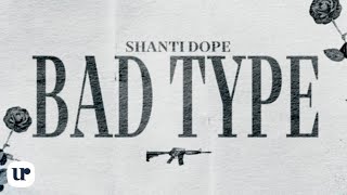 Shanti Dope  Bad Type Official Lyric Video [upl. by Clementia652]