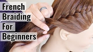 How to French Braid for Beginners [upl. by Dorion]