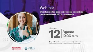 Webinar ‘Oportunidades para prácticas y pasantías profesionales IAESTE – Colombia’ [upl. by Mcripley]