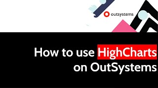 How to use the HighCharts library on OutSystems [upl. by Porcia]