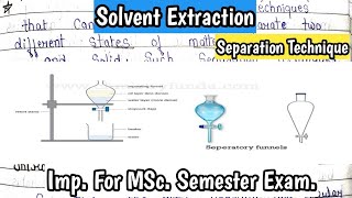 SOLVENT EXTRACTION  Separation Techniques  Detail Explanation In Hindi  MSc Semexam notes [upl. by Twitt]