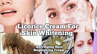 Licorice Cream For Skin Whitening  Anti Aging Skin Brightening Cream  Skincare [upl. by Schaaff]