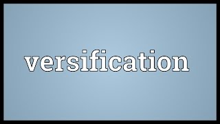 Versification Meaning [upl. by Udenihc]