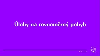 Úlohy na rovnoměrný pohyb 7ročník Fyzika pohybu [upl. by Gensmer]