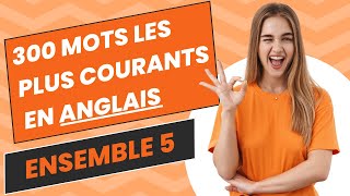 300 mots les plus courants en anglais Ensemble 5 [upl. by Treble375]