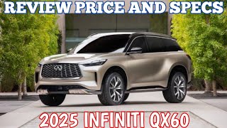 New 2025 Infiniti QX60  Review Price And Specs [upl. by Kellia]