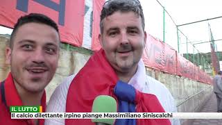 Il calcio dilettante irpino piange Massimiliano Siniscalchi [upl. by Nanyt]