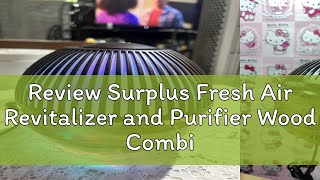 Review Surplus Fresh Air Revitalizer and Purifier Wood Combination 390mL [upl. by Naoh]