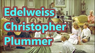 Edelweiss Christopher Plummer  lyrics [upl. by Meade]