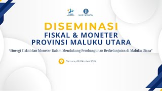 Diseminasi Fiskal dan Moneter Regional Maluku Utara Triwulan II Tahun 2024 part 1 [upl. by Jennings]