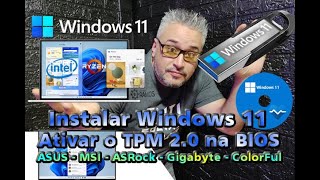 Como ATIVAR TPM 20 na BIOS Asus MSI Gigabyte Asrock e ColorFul e Instalar o Windows 11 Oficial [upl. by Denni]