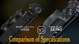 Sony Cybershot HX99 vs Canon PowerShot SX740 HS A Comparison of Specifications [upl. by Palma]