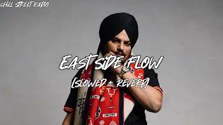 East Side Flow  Sidhu Moose Wala  Slowed  Reverb [upl. by Pirali]