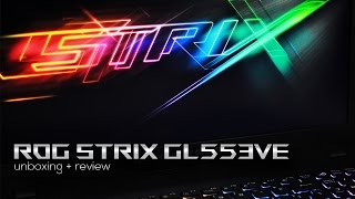 Unboxing amp Review ASUS ROG STRIX GL553VE [upl. by Netloc39]