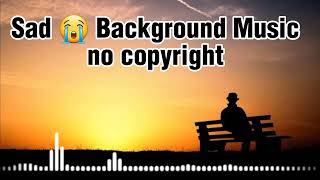 Very Emotional Sad Background Music Update  Sad Music No Copyright [upl. by Friedman937]