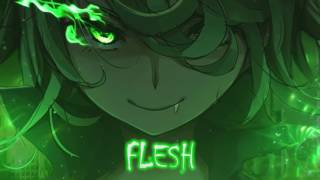 【Nightcore】→ Flesh  Lyrics [upl. by Adnohsed]