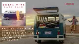 Bryce Vine  Welcome to Lazy Fair Official HD Audio [upl. by Eybba]