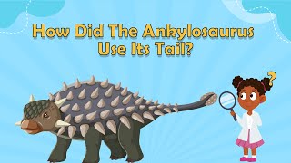 How Did The Ankylosaurus Use Its Tail  Dinosaur Facts  Dinosaur Facts for Kids  Science Facts [upl. by Hudson]