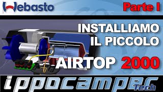 Webasto AirTop 2000 ST  Installiamo il piccolo riscaldatore  Prima Parte [upl. by Eam]