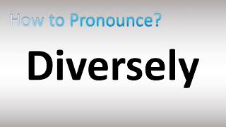 How to Pronounce Diversely [upl. by Brunella]