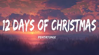 Pentatonix  12 Days Of Christmas Lyrics [upl. by Constantino]